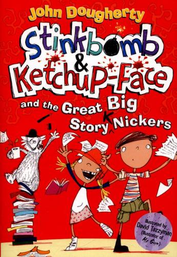 Stinkbomb & Ketchup-Face and the Great Big Story Nickers