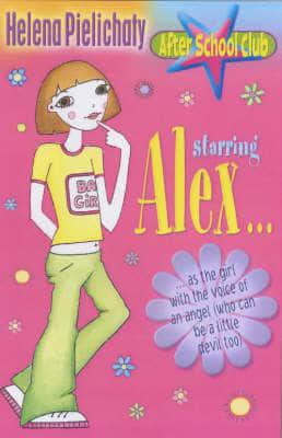 Starring Alex - As the Girl With the Voice of an Angel (Who Can Be a Little Devil Too)