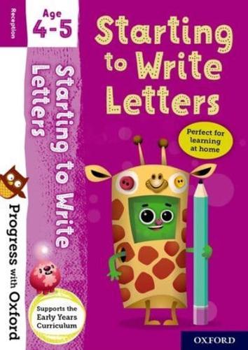 Progress With Oxford: Progress With Oxford: Starting to Write Letters Age 4-5- Practise for School With Essential English Skills