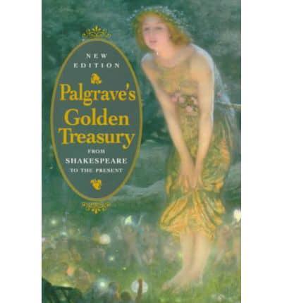 The Golden Treasury of the Best Songs and Lyrical Poems in the English Language