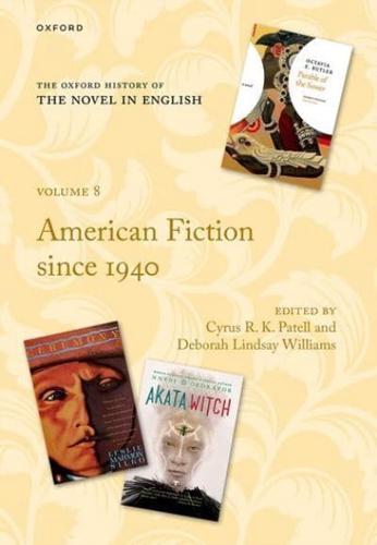 The Oxford History of the Novel in English. Volume 8 American Fiction Since 1940