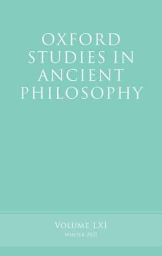 Oxford Studies In Ancient Philosophy. Volume LXI Winter 2021