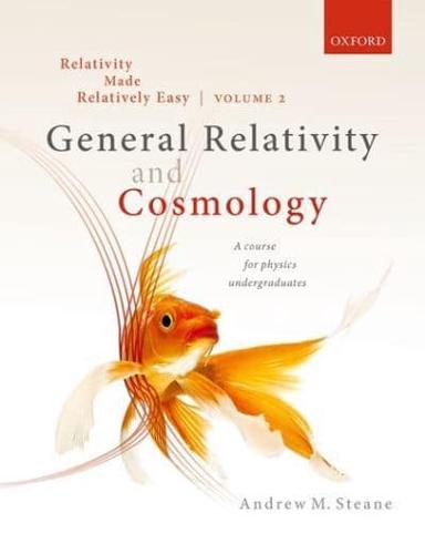Relativity Made Relatively Easy. Volume 2 General Relativity and Cosmology