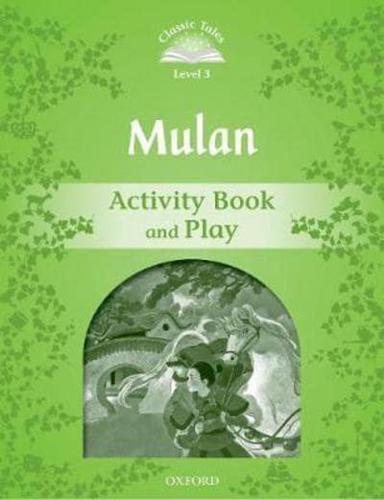 Classic Tales Second Edition: Level 3: Mulan Activity Book and Play