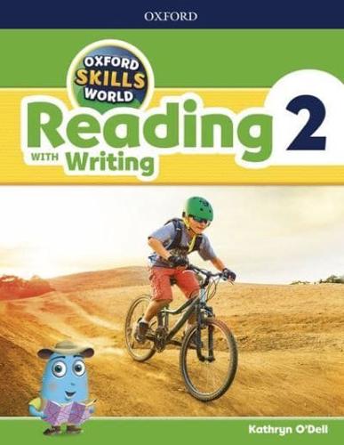 Oxford Skills World: Level 2: Reading With Writing Student Book / Workbook