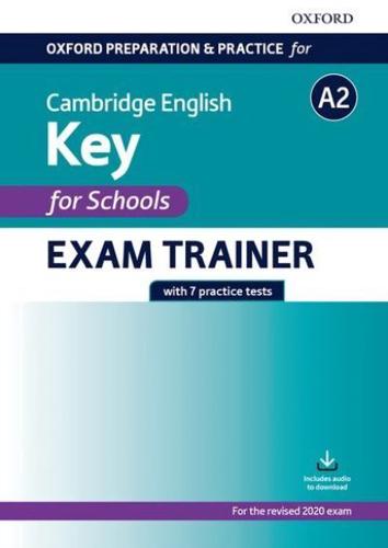 Oxford Preparation and Practice for Cambridge English. A2 Key for Schools Exam Trainer