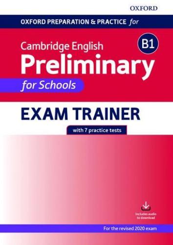 Oxford Preparation and Practice for Cambridge English. B1 Preliminary for Schools Exam Trainer