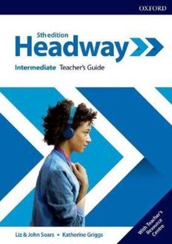 Headway. Intermediate Teacher's Guide With Teacher's Resource Center