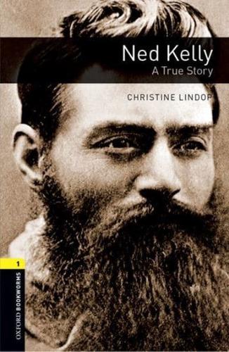 Oxford Bookworms Library: Level 1: Ned Kelly: A True Story Audio Pack