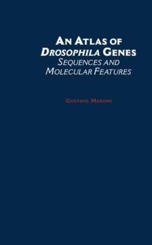 An Atlas of Drosophila Genes: Sequences and Molecular Features