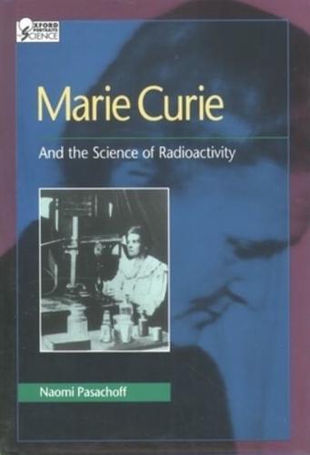 Marie Curie and the Science of Radioactivity