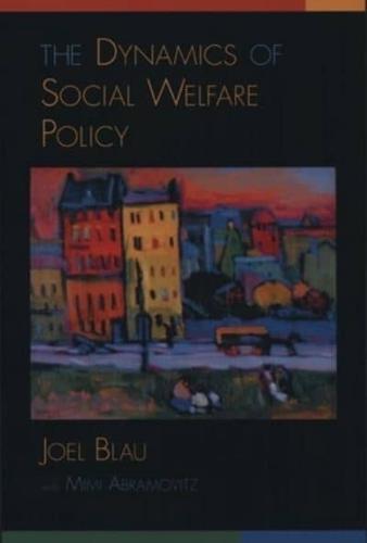 The Dynamics of Social Welfare Policy