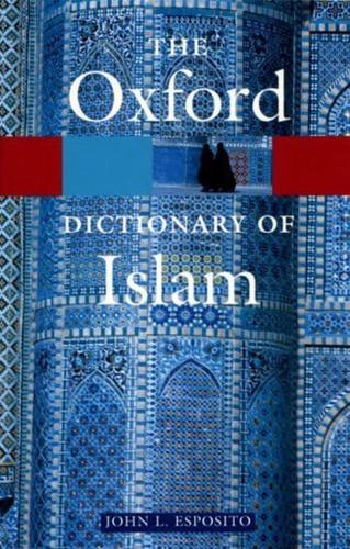 The Oxford Dictionary of Islam