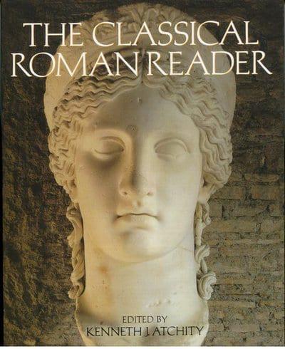 The Classical Roman Reader: New Encounters with Ancient Rome