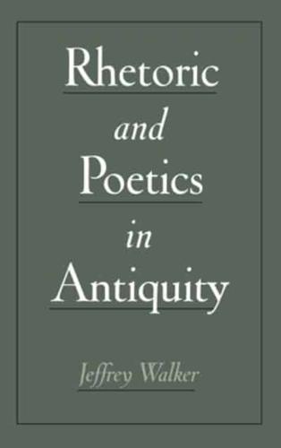Rhetoric & Poetics in Antiquity