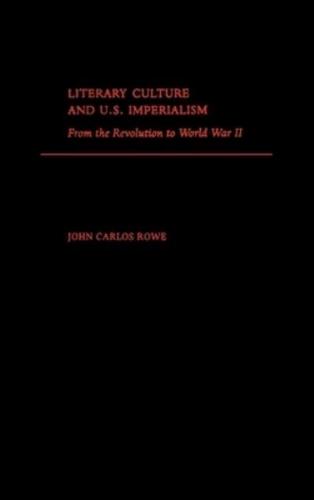 Literary Culture and U.S. Imperialism: From the Revolution to World War II