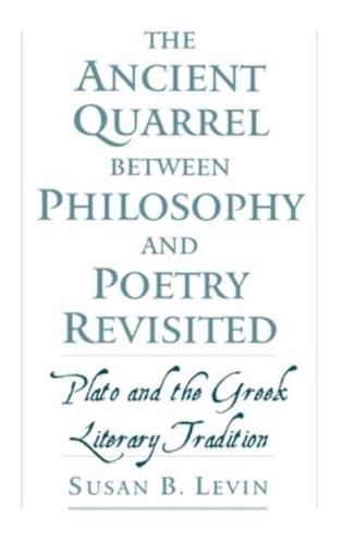 The Ancient Quarrel Between Philosophy and Poetry Revisited: Plato and the Greek Literary Tradition