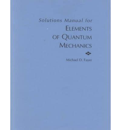 Solutions Manual for Elements of Quantum Mechanics
