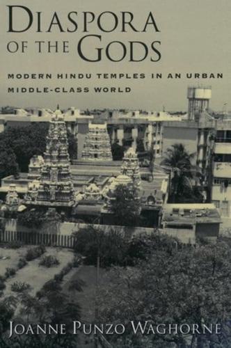 Diaspora of the Gods : Modern Hindu Temples in an Urban Middle-Class World