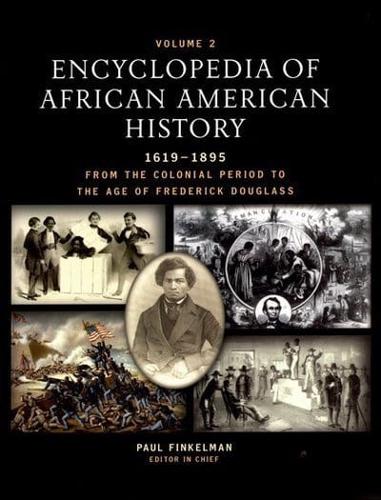 Encyclopedia of African American History 1619-1895