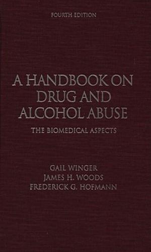 A Handbook on Drug and Alcohol Abuse: The Biomedical Aspects