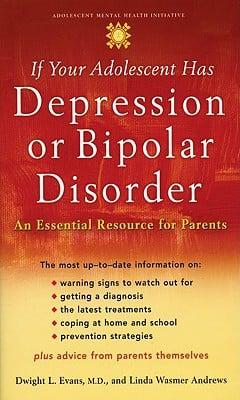 If Your Adolescent Has Depression or Bipolar Disorder