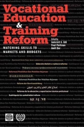 Vocational Education and Training Reform: Matching Skills to Markets and Budgets