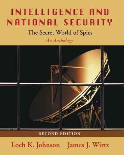 Intelligence and National Security: The Secret World of Spies: An Anthology, 2nd edition