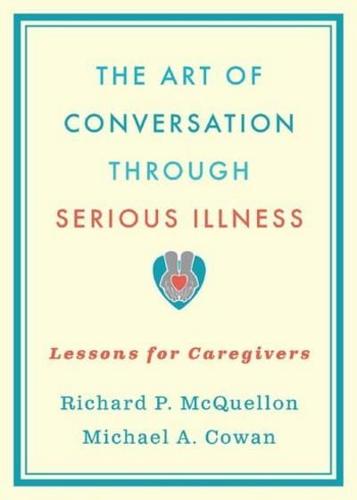 The Art of Conversation Through Serious Illness