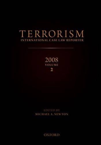 TERRORISM: INTERNATIONAL CASE LAW REPORTER 2008 Volume II