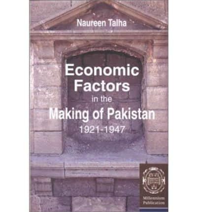 Economic Factors in the Making of Pakistan, 1921-1947