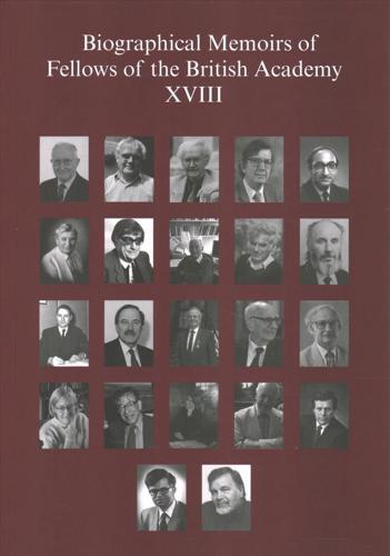 Biographical Memoirs of Fellows of the British Academy. XVIII