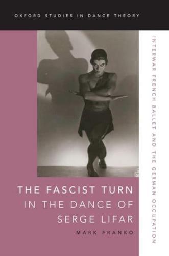 The Fascist Turn in the Dance of Serge Lifar