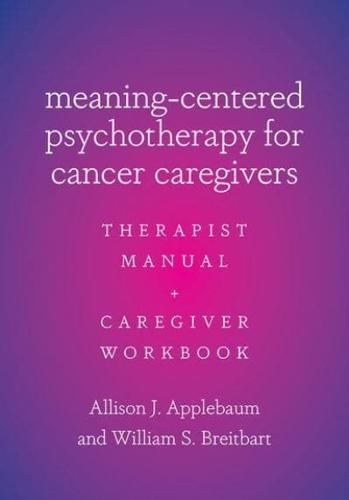 Meaning-Centered Psychotherapy for Cancer Caregivers