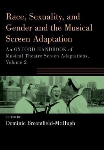 Race, Sexuality, and Gender and the Musical Theatre Screen Adaptation