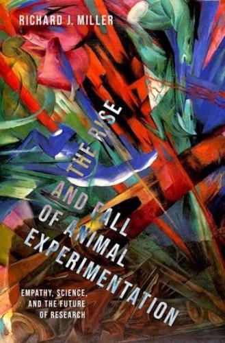 The Rise and Fall of Animal Experimentation