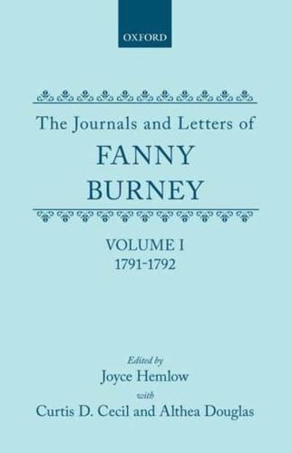 The Journals and Letters of Fanny Burney (Madame D'Arblay). Vol.1 1791-1792; Letters 1-39