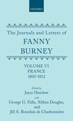 The Journals and Letters of Fanny Burney (Madame d'Arblay). Vol.6 France, 1803-1812