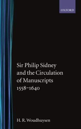 Sir Phillip Sydney and the Circulation of Manuscripts 1558-1640