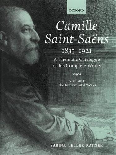 Camille Saint-Saëns, 1835-1921