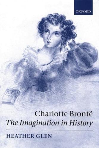 Charlotte Bront: The Imagination in History