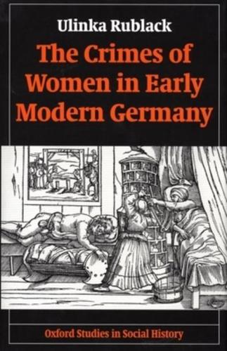 The Crimes of Women in Early Modern Germany