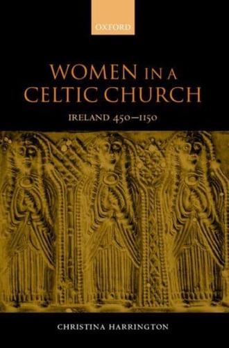 Women in the Celtic Church: Ireland C. 450-1150