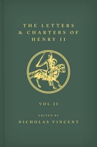 The Letters and Charters of Henry II Texts Volume II Nos. 741-1341, Beneficiaries D-H