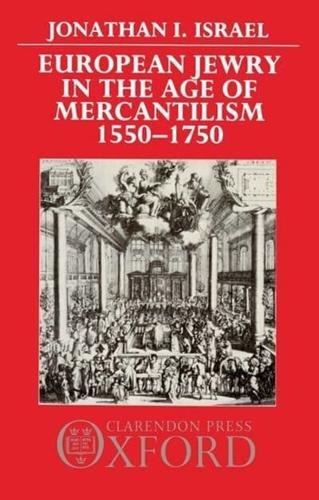 European Jewry in the Age of Mercantilism, 1550-1750