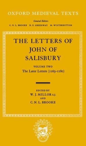 The Letters of John of Salisbury. Vol.2 The Later Letters (1163-1180)