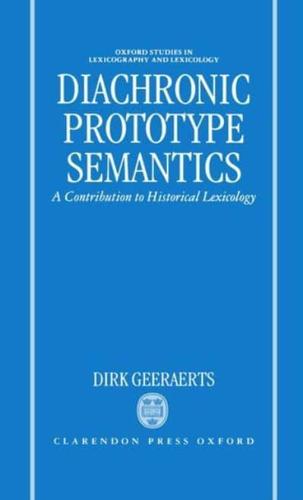 Diachronic Prototype Semantics: A Contribution to Historical Lexicology