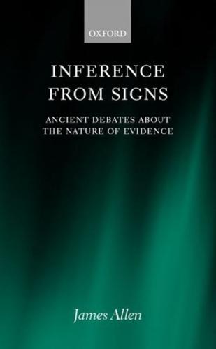 Inference from Signs: Ancient Debates about the Nature of Evidence