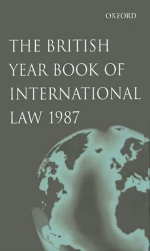 The British Year Book of International Law 1987 Volume 58