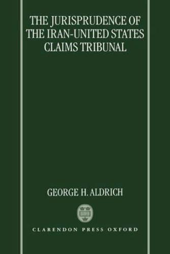 The Jurisprudence of the Iran-United States Claims Tribunal: An Analysis of the Decisions of the Tribunal